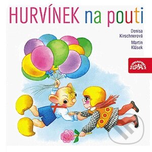 Audiokniha: Hurvínek na pouti (Denisa Kirschnerová a Martin Klásek). Supraphon, 2005 Audiokniha: Hurvínek na pouti (Denisa Kirschnerová a Martin Klásek). Supraphon, 2005