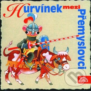 Audiokniha: Hurvínek mezi Přemyslovci (Helena Štáchová a Pavel Cmíral). Supraphon, 1997 Audiokniha: Hurvínek mezi Přemyslovci (Helena Štáchová a Pavel Cmíral). Supraphon, 1997