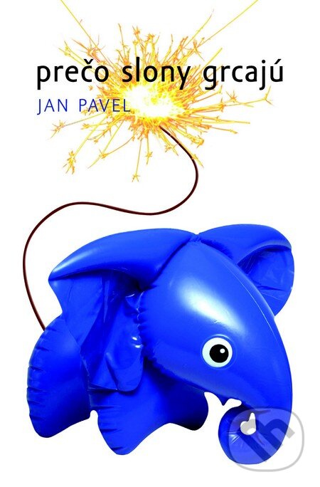 Kniha: Prečo slony grcajú (Jan Pavel). Slovart, 2012 Kniha: Prečo slony grcajú (Jan Pavel). Slovart, 2012