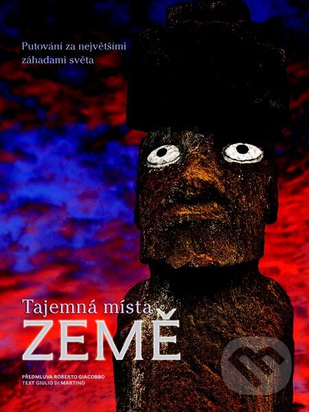 Kniha: Tajemná místa Země (Slovart CZ). Slovart CZ, 2012 Kniha: Tajemná místa Země (Slovart CZ). Slovart CZ, 2012