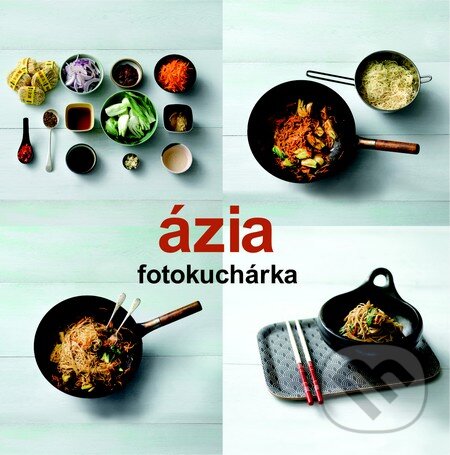 Ázia - Kolektív autorov, Slovart, 2012