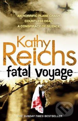 Kniha: Fatal Voyage (Kathy Reichs). Arrow Books, 2011 Kniha: Fatal Voyage (Kathy Reichs). Arrow Books, 2011