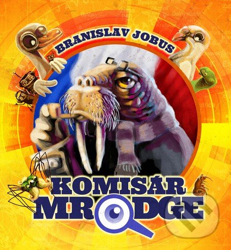 Kniha: Komisár Mrodge (Branislav Jobus). Slovart, 2012 Kniha: Komisár Mrodge (Branislav Jobus). Slovart, 2012