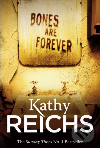 Kniha: Bones Are Forever (Kathy Reichs). William Heinemann, 2012 Kniha: Bones Are Forever (Kathy Reichs). William Heinemann, 2012