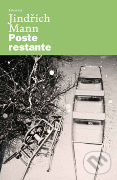 Kniha: Poste restante (Jindřich Mann). Labyrint, 2012 Kniha: Poste restante (Jindřich Mann). Labyrint, 2012