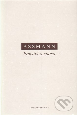 Kniha: Panství a spása (Jan Assmann). OIKOYMENH Kniha: Panství a spása (Jan Assmann). OIKOYMENH