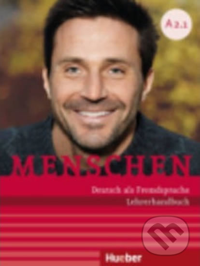 Kniha: Menschen A2/1: Lehrerhandbuch (Susanne Kalender). Max Hueber Verlag, 2014 Kniha: Menschen A2/1: Lehrerhandbuch (Susanne Kalender). Max Hueber Verlag, 2014