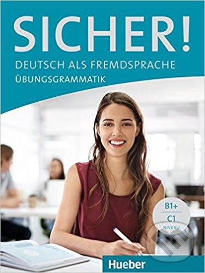 Kniha: Sicher!: Übungsgrammatik (Axel Hering). Max Hueber Verlag, 2017 Kniha: Sicher!: Übungsgrammatik (Axel Hering). Max Hueber Verlag, 2017
