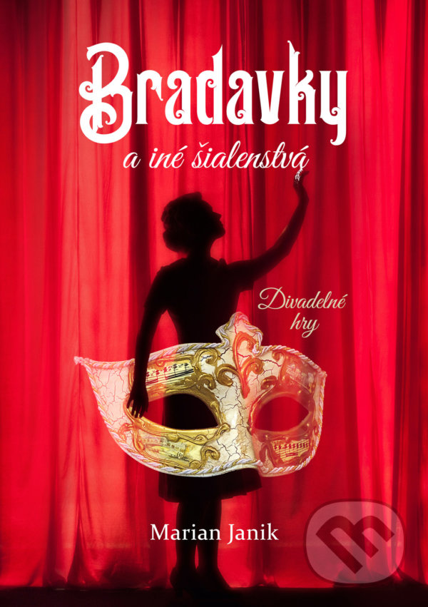 Kniha: Bradavky a iné šialenstvá (Marian Janik). Marian Janik, 2021 Kniha: Bradavky a iné šialenstvá (Marian Janik). Marian Janik, 2021