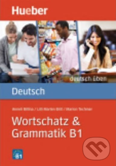 Kniha: Deutsch üben: Wortschatz & Grammatik B1 (Anneli Billina). Max Hueber Verlag, 2014 Kniha: Deutsch üben: Wortschatz & Grammatik B1 (Anneli Billina). Max Hueber Verlag, 2014