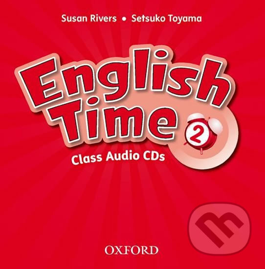 Audiokniha: English Time 2: Class Audio CDs /2/ (2nd) (Susan Rivers). Oxford University Press, 2011 Audiokniha: English Time 2: Class Audio CDs /2/ (2nd) (Susan Rivers). Oxford University Press, 2011