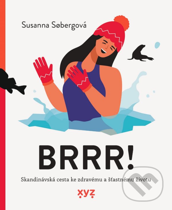 Kniha: Brrr! (Susanna Soberg). XYZ, 2022 Kniha: Brrr! (Susanna Soberg). XYZ, 2022