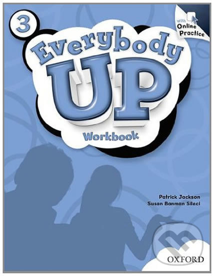 Kniha: Everybody Up 3: Workbook with Online Practice Pack (Patrick Jackson). Oxford University Press, 2011 Kniha: Everybody Up 3: Workbook with Online Practice Pack (Patrick Jackson). Oxford University Press, 2011