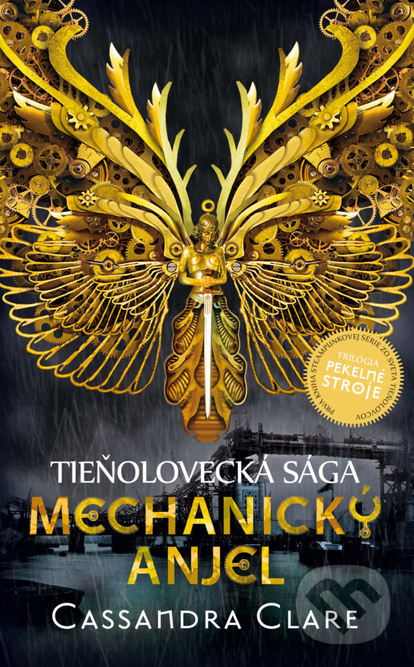 Kniha: Mechanický anjel (Cassandra Clare). Slovart, 2013 Kniha: Mechanický anjel (Cassandra Clare). Slovart, 2013
