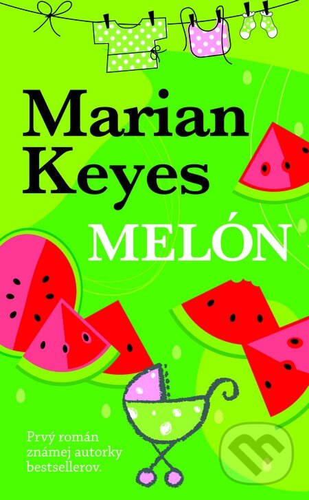 Kniha: Melón (Marian Keyes). Slovart, 2013 Kniha: Melón (Marian Keyes). Slovart, 2013