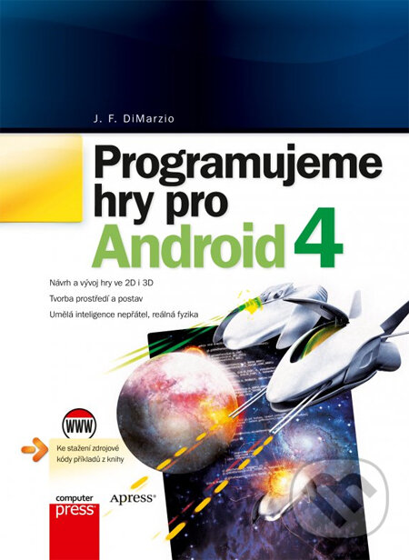 Kniha: Programujeme hry pro Android 4 (J.F. DiMarzio). Computer Press Kniha: Programujeme hry pro Android 4 (J.F. DiMarzio). Computer Press
