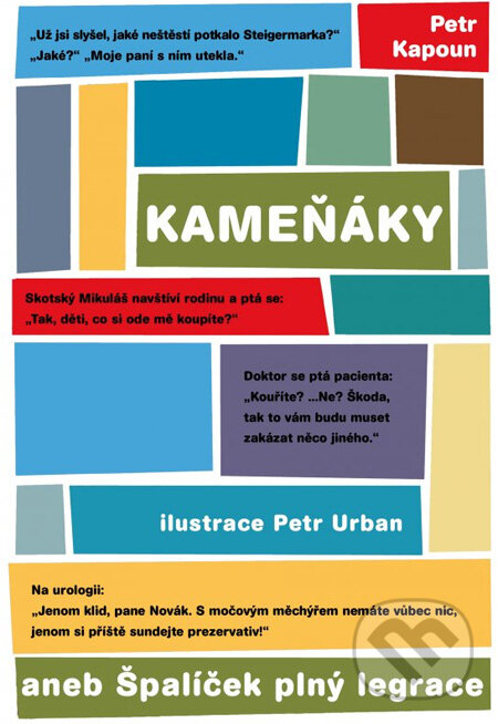 Kniha: Kameňáky (Petr Kapoun a Petr Urban). XYZ, 2012 Kniha: Kameňáky (Petr Kapoun a Petr Urban). XYZ, 2012