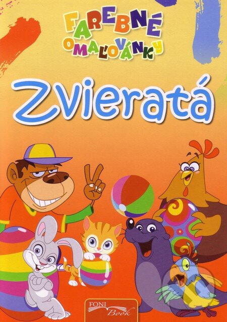 Kniha: Zvieratá - Farebné omaľovánky (Foni book). Foni book, 2012 Kniha: Zvieratá - Farebné omaľovánky (Foni book). Foni book, 2012