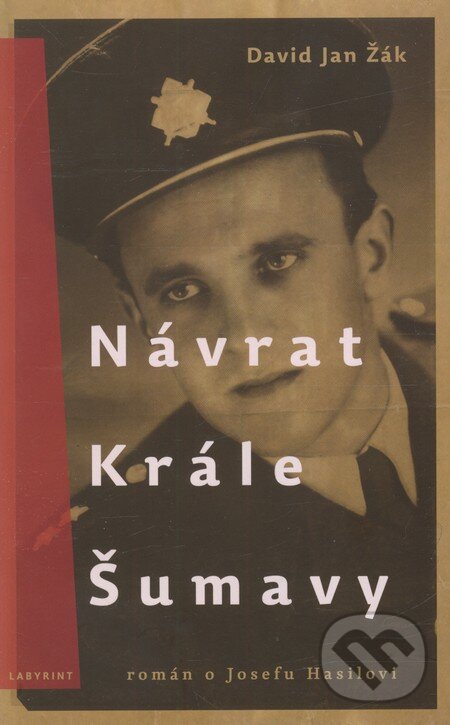 Kniha: Návrat krále Šumavy (David Jan Žák). Labyrint, 2012 Kniha: Návrat krále Šumavy (David Jan Žák). Labyrint, 2012