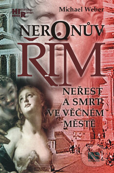 Kniha: Neronův Řím (Michael Weber). NS Svoboda, 2012 Kniha: Neronův Řím (Michael Weber). NS Svoboda, 2012