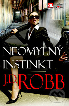 Kniha: Neomylný instinkt (J.D. Robb). Alpress, 2012 Kniha: Neomylný instinkt (J.D. Robb). Alpress, 2012