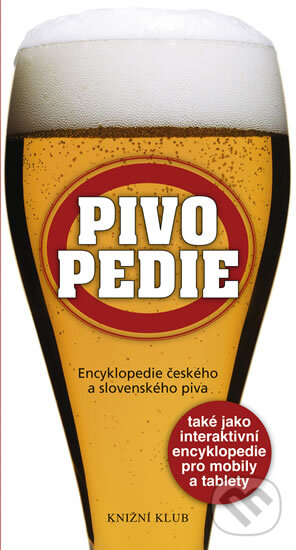 Kniha: Pivopedie (Radek Diestler). Knižní klub, 2012 Kniha: Pivopedie (Radek Diestler). Knižní klub, 2012