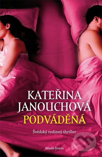 Kniha: Podváděná (Kateřina Janouchová). Mladá fronta, 2012 Kniha: Podváděná (Kateřina Janouchová). Mladá fronta, 2012