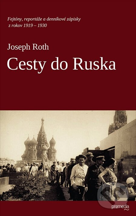 E-kniha: Cesty do Ruska (Joseph Roth). Premedia, 2012 E-kniha: Cesty do Ruska (Joseph Roth). Premedia, 2012