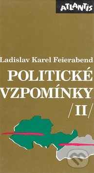Politické vzpomínky /II/ - Ladislav Karel Feierabend, Atlantis, 1994