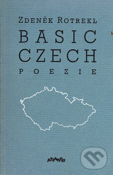 Kniha: Basic Czech (Zdeněk Rotrekl). Atlantis, 1998 Kniha: Basic Czech (Zdeněk Rotrekl). Atlantis, 1998