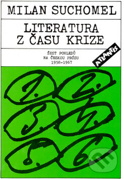 Kniha: Literatura z času krize (Milan Suchomel). Atlantis, 1992 Kniha: Literatura z času krize (Milan Suchomel). Atlantis, 1992