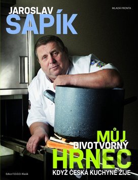 Kniha: Můj divotvorný hrnec (Jaroslav Sapík). Mladá fronta, 2012 Kniha: Můj divotvorný hrnec (Jaroslav Sapík). Mladá fronta, 2012
