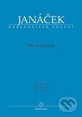 Kniha: Glagolská mše (Leoš Janáček). Bärenreiter Praha, 2012 Kniha: Glagolská mše (Leoš Janáček). Bärenreiter Praha, 2012