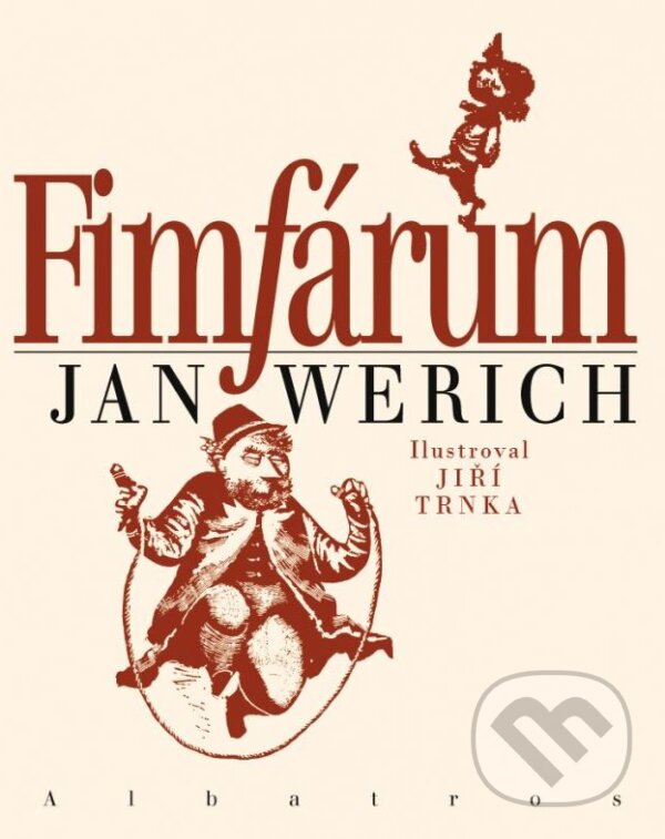 Kniha: Fimfárum (Jan Werich). Albatros CZ, 2012 Kniha: Fimfárum (Jan Werich). Albatros CZ, 2012