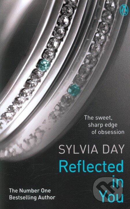 Kniha: Reflected in You (Sylvia Day). Penguin Books, 2012 Kniha: Reflected in You (Sylvia Day). Penguin Books, 2012