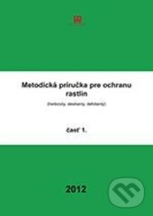 Kniha: Metodická príručka pre ochranu rastlín 1 (Pavol Kohout). AT, 2012 Kniha: Metodická príručka pre ochranu rastlín 1 (Pavol Kohout). AT, 2012