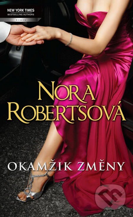 Kniha: Okamžik změny (Nora Roberts). Harlequin, 2012 Kniha: Okamžik změny (Nora Roberts). Harlequin, 2012