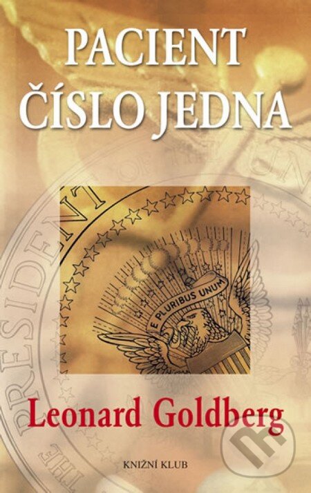 Kniha: Pacient číslo jedna (Leonard Goldberg). Knižní klub, 2012 Kniha: Pacient číslo jedna (Leonard Goldberg). Knižní klub, 2012
