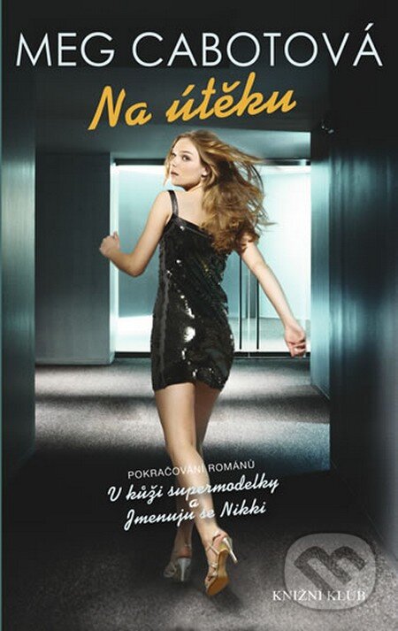 Kniha: Na útěku (Meg Cabot). Knižní klub, 2012 Kniha: Na útěku (Meg Cabot). Knižní klub, 2012