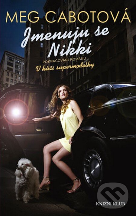 Kniha: Jmenuju se Nikki (Meg Cabot). Knižní klub, 2011 Kniha: Jmenuju se Nikki (Meg Cabot). Knižní klub, 2011