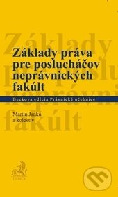 Kniha: Základy práva pre poslucháčov neprávnických fakúlt (Martin Janků a kolektiv). C. H. Beck, 2012 Kniha: Základy práva pre poslucháčov neprávnických fakúlt (Martin Janků a kolektiv). C. H. Beck, 2012