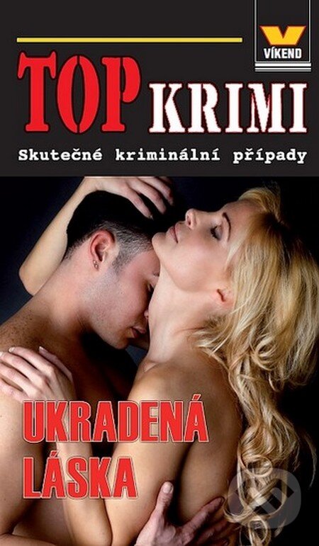 Kniha: Ukradená láska (Víkend). Víkend, 2012 Kniha: Ukradená láska (Víkend). Víkend, 2012