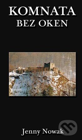 Kniha: Komnata bez oken (Jenny Nowak). Netopejr, 2012 Kniha: Komnata bez oken (Jenny Nowak). Netopejr, 2012