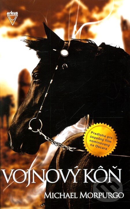 Kniha: Vojnový kôň (Michael Morpurgo). Arkus, 2012 Kniha: Vojnový kôň (Michael Morpurgo). Arkus, 2012