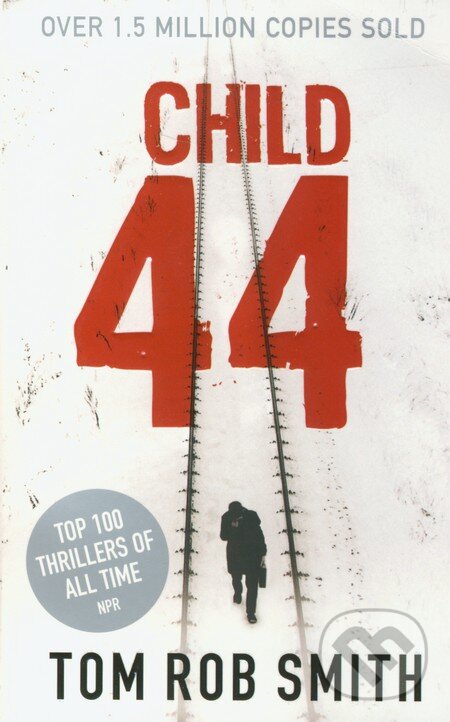 Kniha: Child 44 (Tom Rob Smith). Simon & Schuster, 2009 Kniha: Child 44 (Tom Rob Smith). Simon & Schuster, 2009