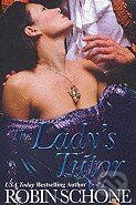 Kniha: The Lady's Tutor (Robin Schone). Kensington Publishing Corporation, 2009 Kniha: The Lady's Tutor (Robin Schone). Kensington Publishing Corporation, 2009