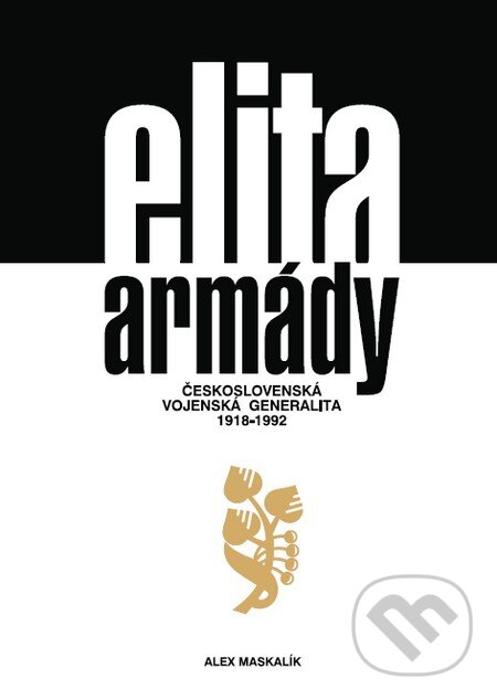Kniha: Elita armády (Alex Maskalík). HWSK, 2012 Kniha: Elita armády (Alex Maskalík). HWSK, 2012