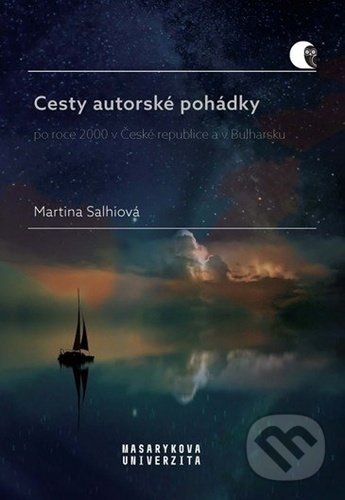 Kniha: Cesty autorské pohádky (Martina Salhiová). Muni Press, 2021 Kniha: Cesty autorské pohádky (Martina Salhiová). Muni Press, 2021