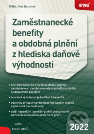 Kniha: Zaměstnanecké benefity a obdobná plnění z hlediska daňové výhodnosti (Petr Beránek). ANAG, 2022 Kniha: Zaměstnanecké benefity a obdobná plnění z hlediska daňové výhodnosti (Petr Beránek). ANAG, 2022