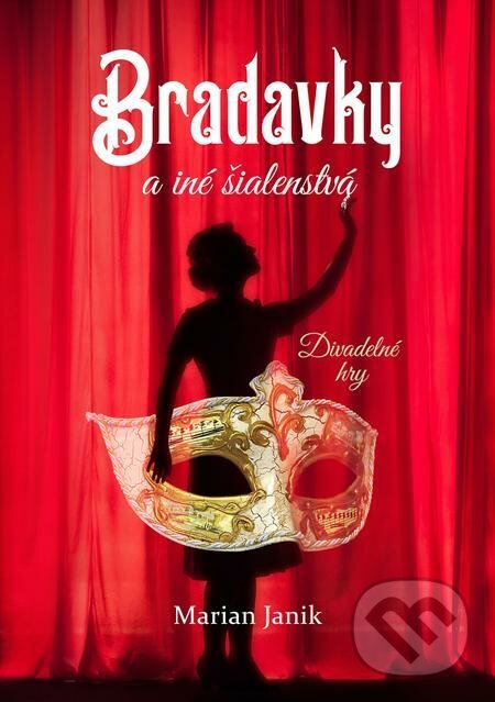 E-kniha: Bradavky a iné šialenstvá (Marian Janik). Marian Janik, 2021 E-kniha: Bradavky a iné šialenstvá (Marian Janik). Marian Janik, 2021